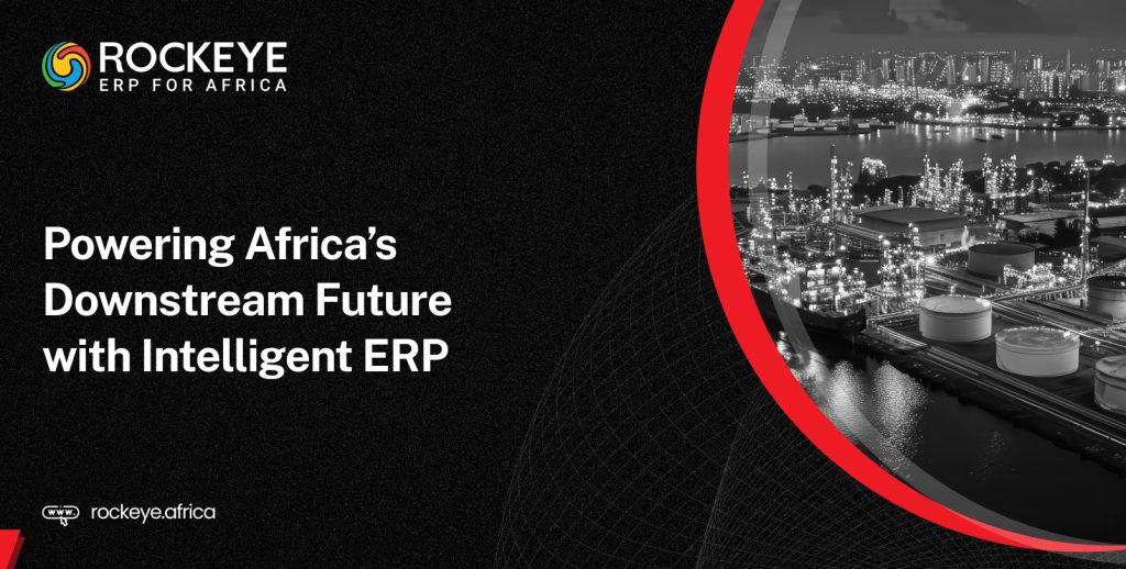 5 Ways ERP Is Transforming Downstream Oil & Gas in Africa Today
