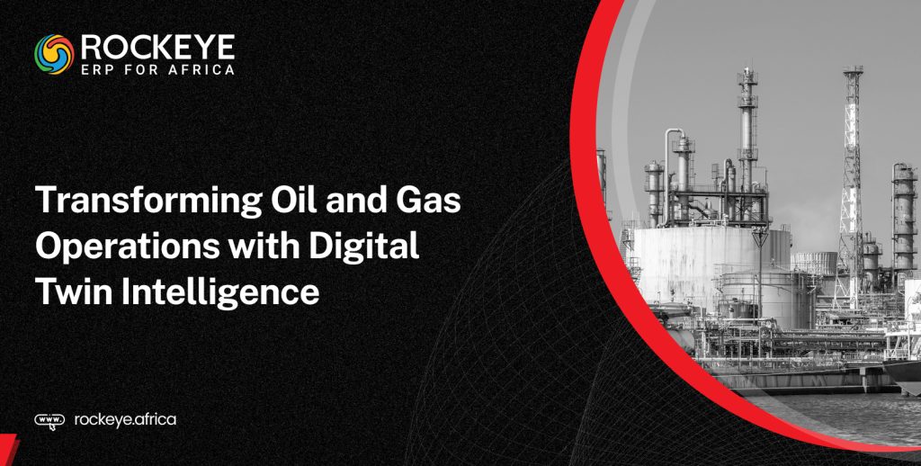 Digital Twin and ERP: Next-Gen Operational Intelligence for Oil & Gas